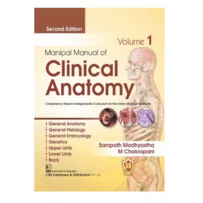 Manipal Manual of Clinical Anatomy (Volume 1); 2nd Edition 2023 by Sampath Madhyastha & M chakrapani