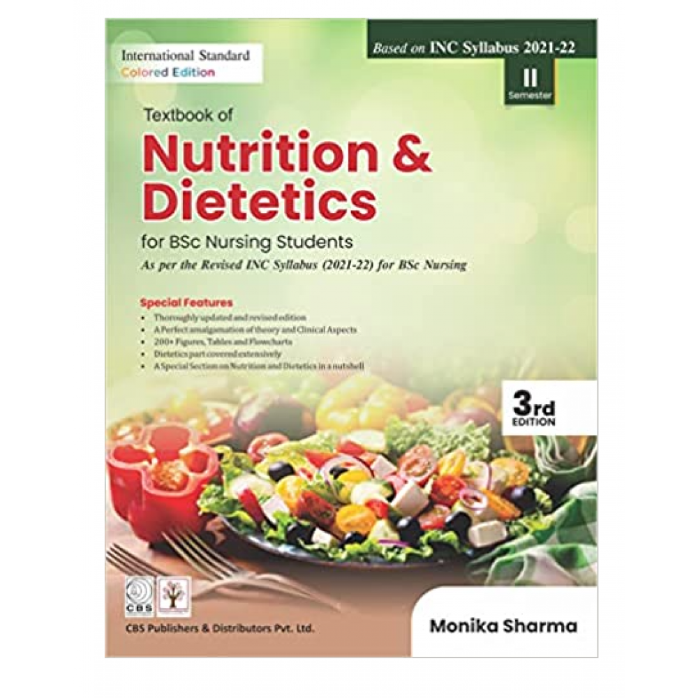 Textbook Of Nutrition And Dietetics For BSc Nursing (Based On INC Syllabus 2021-22);3rd Edition 2022 By Monika Sharma