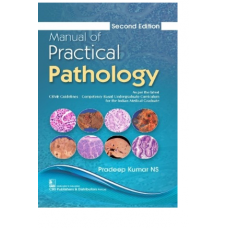 Manual of Practical Pathology,2nd Edition 2022 by Pradeep Kumar NS