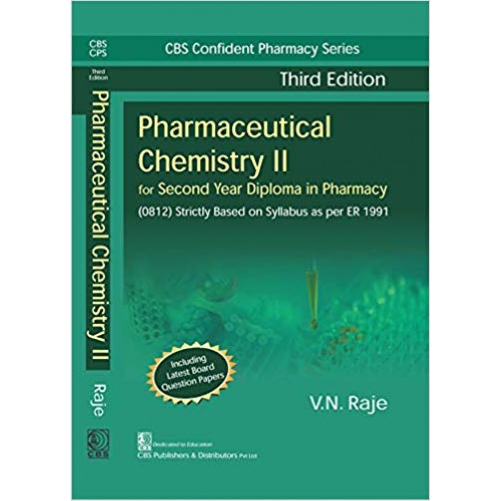 Pharmaceutical Chemistry-II for Second Year Diploma in Pharmacy;3rd Edition 2018 By V N Raje