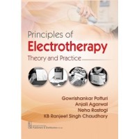 Principles of Electrotherapy:Theory And Practice; 1st Edition 2020 By Gowrishankar Potturi, Anjali Aggrwal & Nahe Rastogi