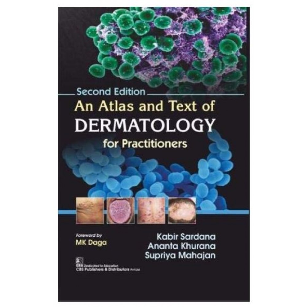 An Atlas And Text of Dermatology For Practitioners;2nd Edition 2019 By kabir Sardana & Ananta Khurana