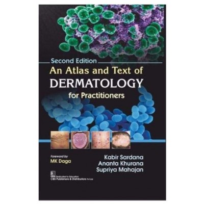 An Atlas And Text of Dermatology For Practitioners;2nd Edition 2019 By kabir Sardana & Ananta Khurana