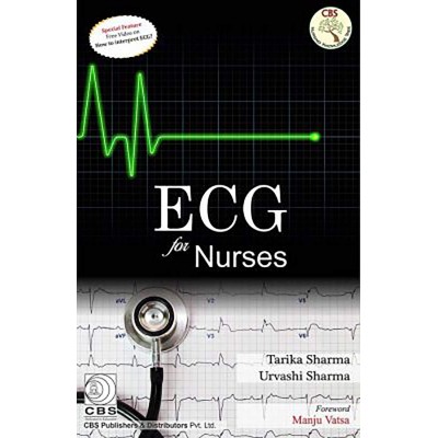 ECG for Nurses;1st Edition 2019 By Tarika Sharma & Urvashi Sharma