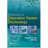 Textbook Of Operation Theatre Technology;1st Edition 2020 By Manjushree Ray