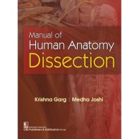 Manual Of Human Anatomy Dissection;1st Edition 2021 By Krishna Garg & Medha Joshi