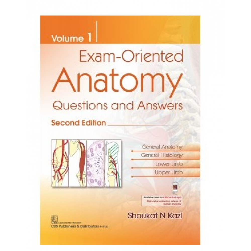 Exam Oriented Anatomy (Volumes 1 to 4);2nd Edition 2021 by Kazi, Shoukat N