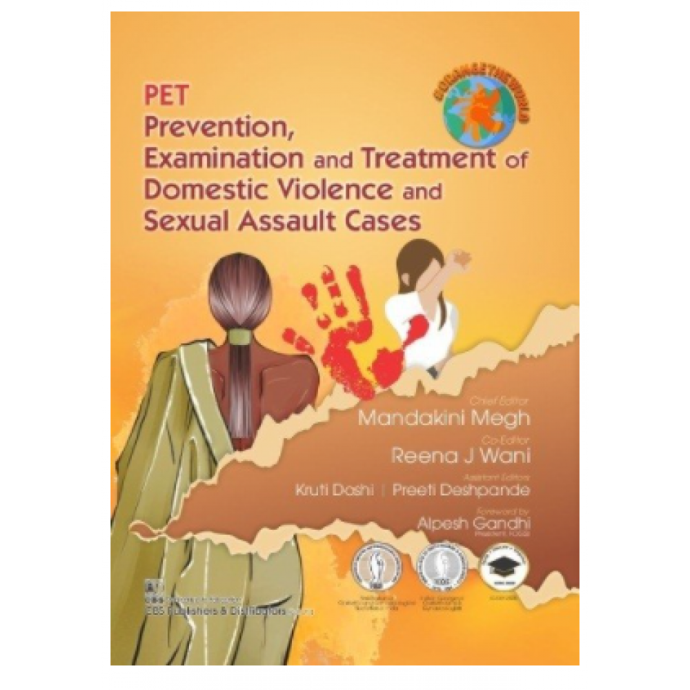 PET Prevention, Examination And Treatment Of Domestic Violence And Sexual Assault Cases; 1st Edition 2021 By Mandakini Megh