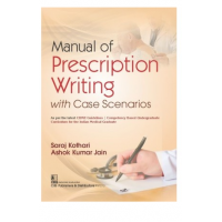 Manual Of Prescription Writing With Case Scenarios;1st Edition 2021 By Saroj Kothari & Ashok Kumar Jain