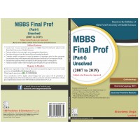 MBBS Final Prof (Part I) Unsolved - 2007 to 2019 By Bhawdeep Singla, Lovina 2020