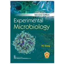 Experimental Microbiology;2nd Edition 2023 by FC Garg
