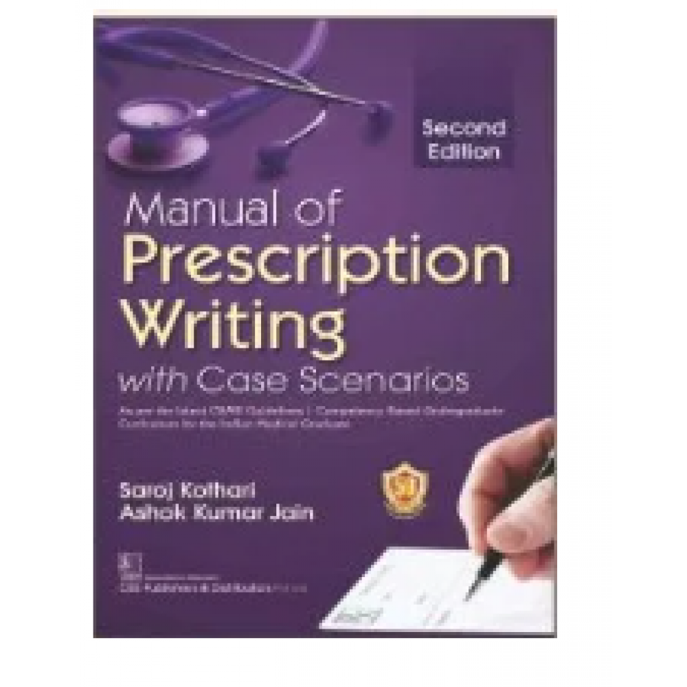 Manual Of Prescription Writing With Case Scenarios;2nd Edition 2023 By Saroj Kothari & Ashok Kumar Jain