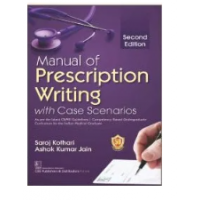 Manual Of Prescription Writing With Case Scenarios;2nd Edition 2023 By Saroj Kothari & Ashok Kumar Jain