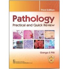 Pathology Practical and Quick Review;3rd Edition 2023 By Ganga S Pilli