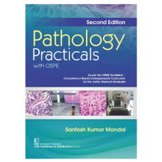 Pathology Practicals with OSPE;2nd Edition 2024 by Santosh Kumar Mondal.