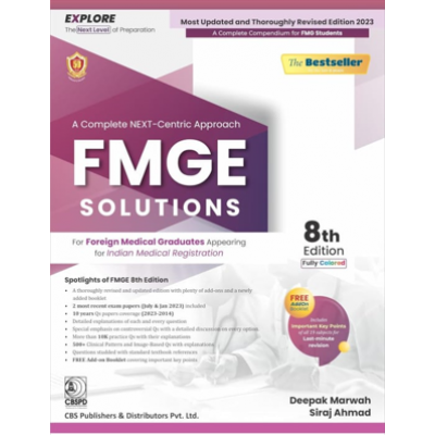 A Complete NEXT-Centric Approach FMGE SOLUTIONS For FMGE Appearing for Indian Medical Registration;8th Edition 2023 by Deepak Marwah & Siraj Ahmed