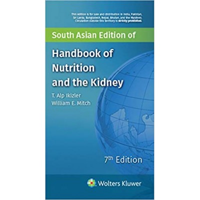 Handbook of Nutrition and the Kidney;7th Edition 2018 By T. Alp Ikizler & William E Mitch