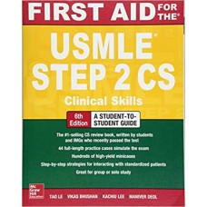 First Aid For The USMLE Step 2CS; 6th Edition 2017 By Tao Lee