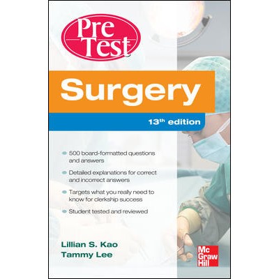 Pre Test: Surgery Self-Assessment And Review;13th Edition 2012 by Lillian Kao, Tammy Lee