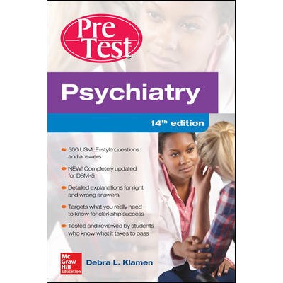 Pre Test:Psychiatry Self-Assessment And Review;14th Edition 2015 by Debra L. Klamen, Philip Pan