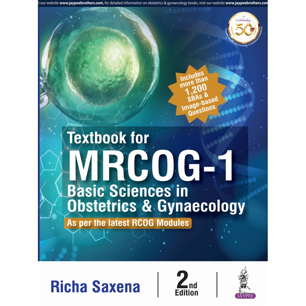 Textbook for MRCOG-1 Basic Sciences in Obstetrics & Gynaecology;2nd Edition 2019 By Richa Saxena