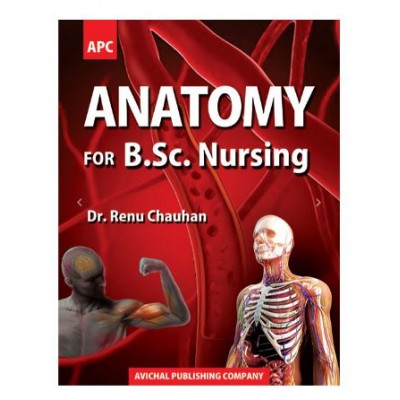 Anatomy for B.Sc. Nursing;1st Edition 2020 by Renu Chauhan