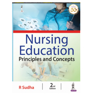 Nursing Education Principles and Concepts;2nd Edition 2021 by R Sudha