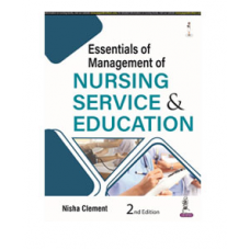 Essentials of Management of Nursing Service & Education;2nd Edition 2022 By Nisha Clement 
